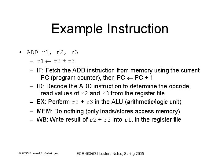 Example Instruction • ADD r 1, r 2, r 3 – r 1 r