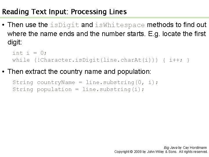 Reading Text Input: Processing Lines • Then use the is. Digit and is. Whitespace