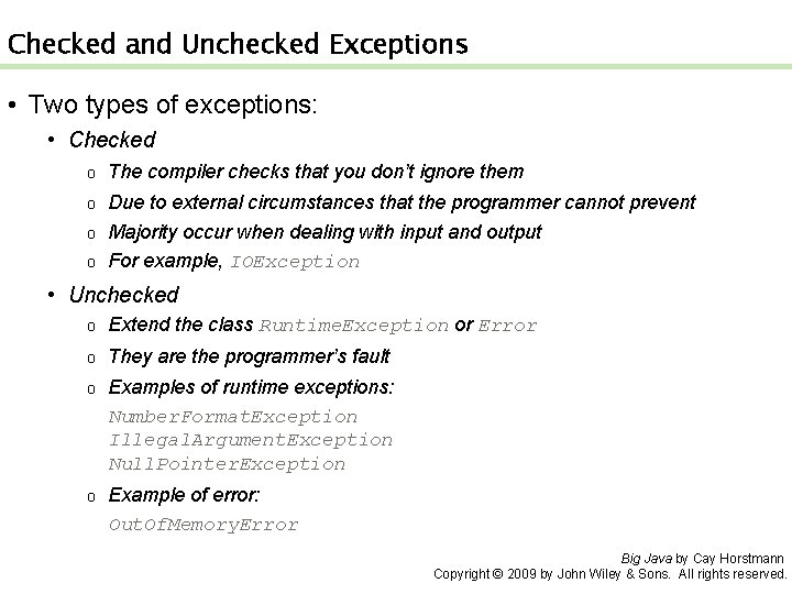 Checked and Unchecked Exceptions • Two types of exceptions: • Checked o The compiler