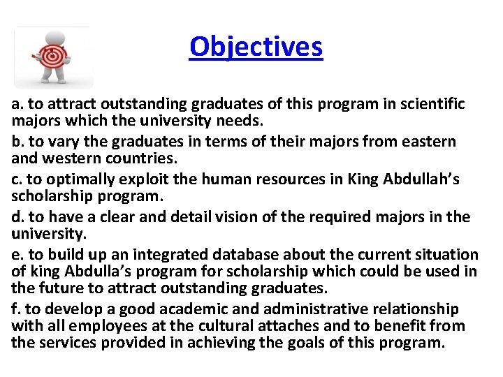 Objectives a. to attract outstanding graduates of this program in scientific majors which the