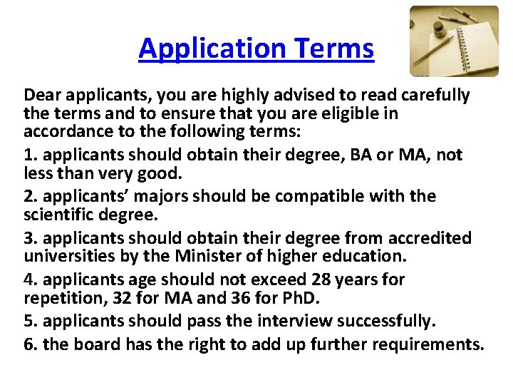 Application Terms Dear applicants, you are highly advised to read carefully the terms and