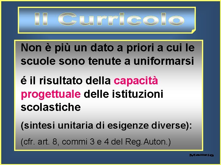 Non è più un dato a priori a cui le scuole sono tenute a