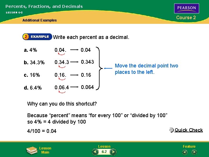 Percents, Fractions, and Decimals LESSON 6 -2 Course 2 Additional Examples Write each percent