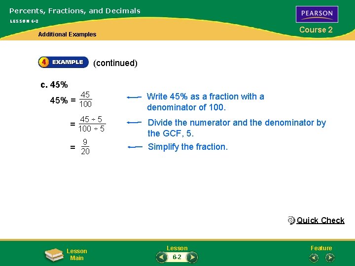 Percents, Fractions, and Decimals LESSON 6 -2 Course 2 Additional Examples (continued) c. 45%