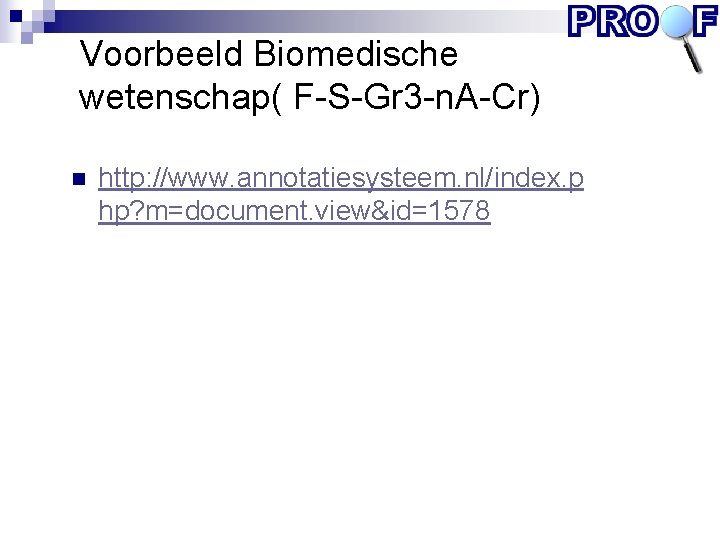 Voorbeeld Biomedische wetenschap( F-S-Gr 3 -n. A-Cr) n http: //www. annotatiesysteem. nl/index. p hp?