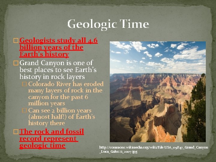 Geologic Time � Geologists study all 4. 6 billion years of the Earth’s history Geologic Time � Geologists study all 4. 6 billion years of the Earth’s history
