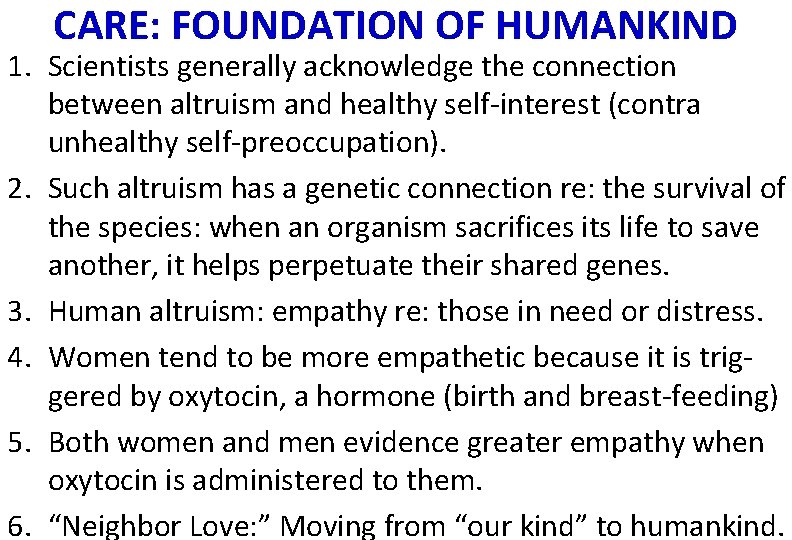CARE: FOUNDATION OF HUMANKIND 1. Scientists generally acknowledge the connection between altruism and healthy