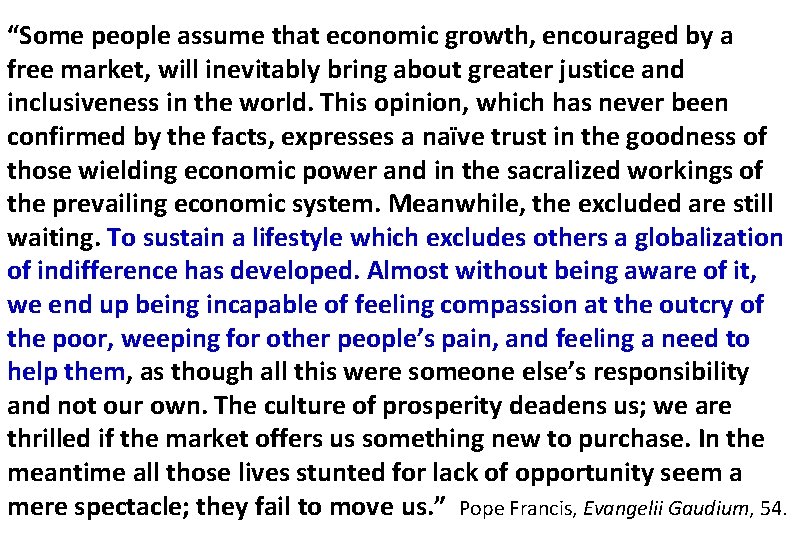 “Some people assume that economic growth, encouraged by a free market, will inevitably bring