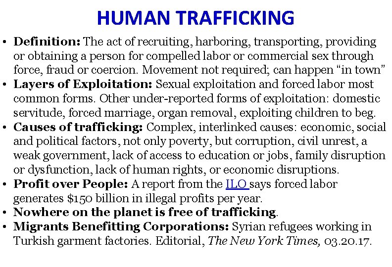 HUMAN TRAFFICKING • Definition: The act of recruiting, harboring, transporting, providing or obtaining a