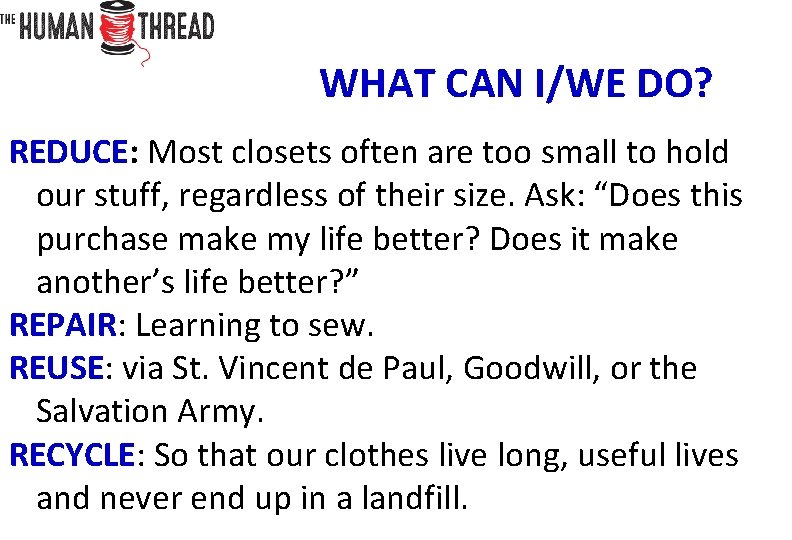 WHAT CAN I/WE DO? REDUCE: Most closets often are too small to hold our