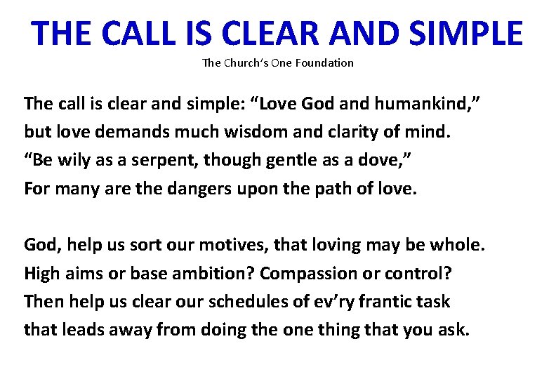 THE CALL IS CLEAR AND SIMPLE The Church’s One Foundation The call is clear