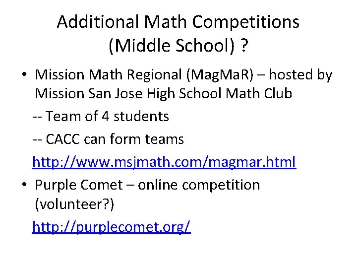 Additional Math Competitions (Middle School) ? • Mission Math Regional (Mag. Ma. R) –