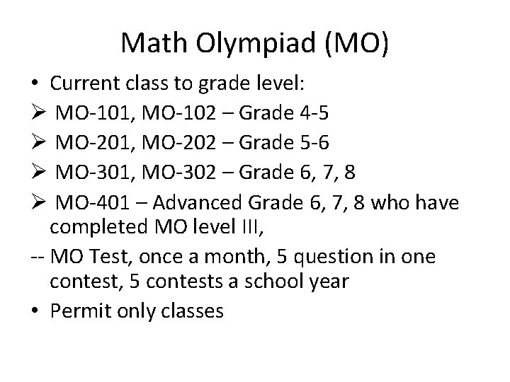 Math Olympiad (MO) • Current class to grade level: Ø MO-101, MO-102 – Grade