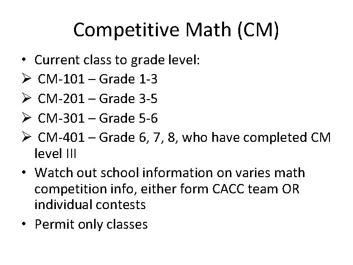 Competitive Math (CM) • Current class to grade level: Ø CM-101 – Grade 1