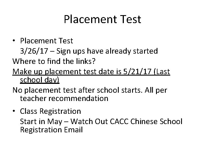 Placement Test • Placement Test 3/26/17 – Sign ups have already started Where to