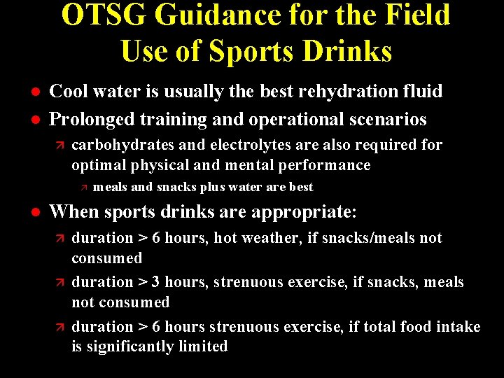 OTSG Guidance for the Field Use of Sports Drinks l l Cool water is