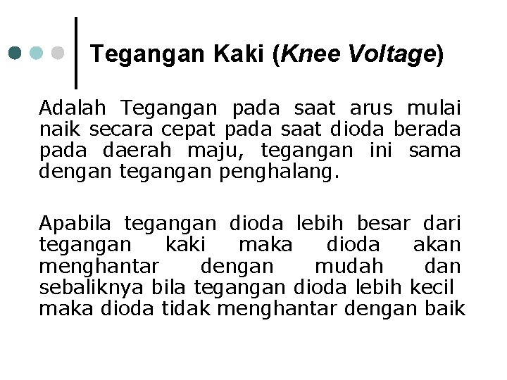 Tegangan Kaki (Knee Voltage) Adalah Tegangan pada saat arus mulai naik secara cepat pada