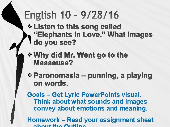 v v v Goals – Get Lyric Power. Points visual. Think about what sounds