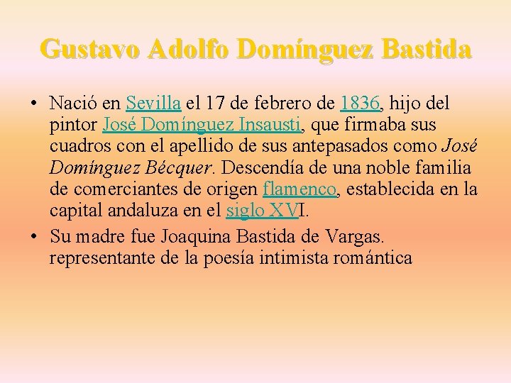 Gustavo Adolfo Domínguez Bastida • Nació en Sevilla el 17 de febrero de 1836,
