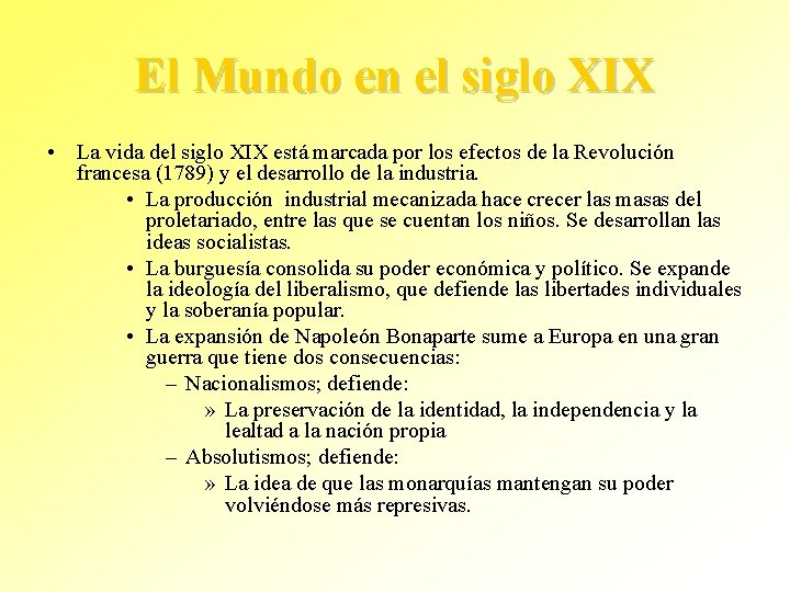 El Mundo en el siglo XIX • La vida del siglo XIX está marcada