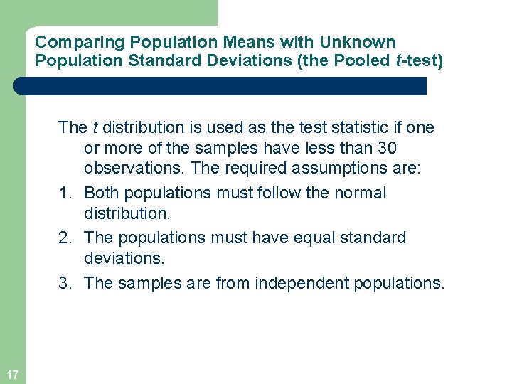 Comparing Population Means with Unknown Population Standard Deviations (the Pooled t-test) The t distribution