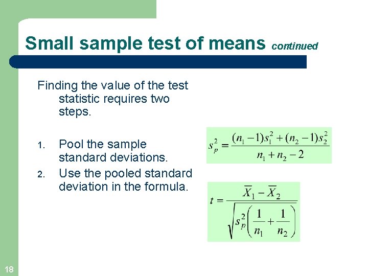 Small sample test of means continued Finding the value of the test statistic requires