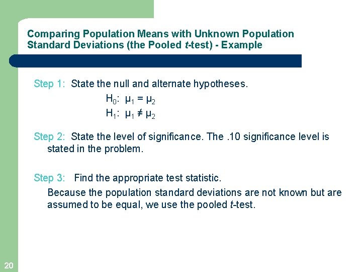 Comparing Population Means with Unknown Population Standard Deviations (the Pooled t-test) - Example Step