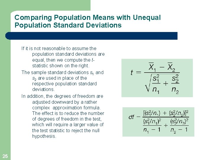 Comparing Population Means with Unequal Population Standard Deviations If it is not reasonable to