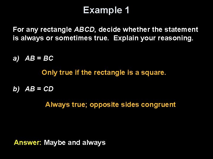 Example 1 For any rectangle ABCD, decide whether the statement is always or sometimes