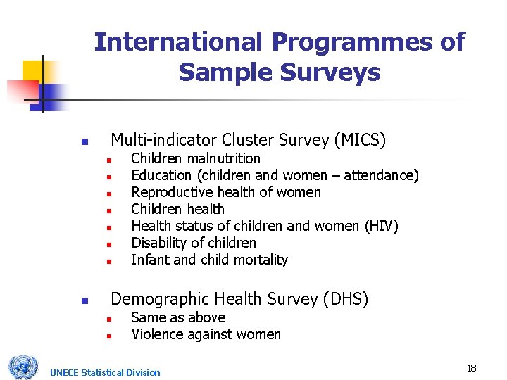 International Programmes of Sample Surveys n Multi-indicator Cluster Survey (MICS) n n n n
