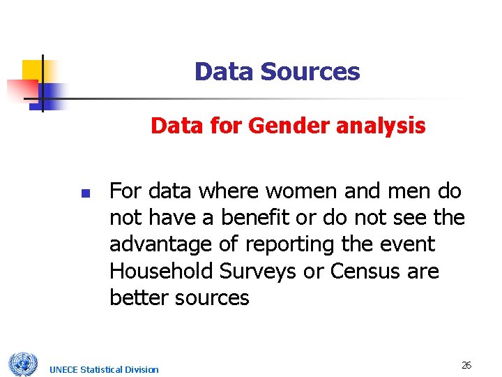Data Sources Data for Gender analysis n For data where women and men do