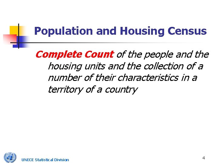 Population and Housing Census Complete Count of the people and the housing units and