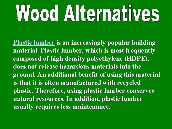 Plastic lumber is an increasingly popular building material. Plastic lumber, which is most frequently