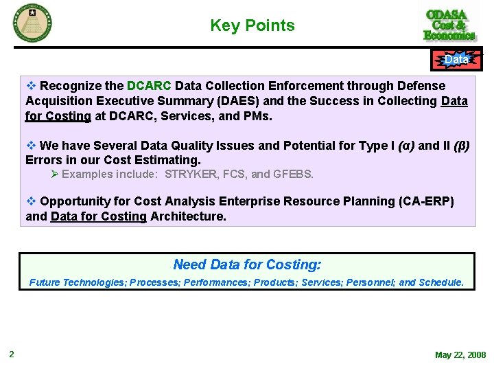 Key Points Data v Recognize the DCARC Data Collection Enforcement through Defense Acquisition Executive Key Points Data v Recognize the DCARC Data Collection Enforcement through Defense Acquisition Executive