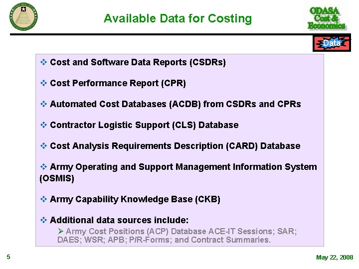 Available Data for Costing Data v Cost and Software Data Reports (CSDRs) v Cost Available Data for Costing Data v Cost and Software Data Reports (CSDRs) v Cost
