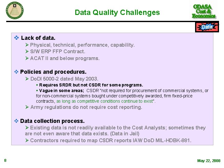 Data Quality Challenges Data v Lack of data. Ø Physical, technical, performance, capability. Ø Data Quality Challenges Data v Lack of data. Ø Physical, technical, performance, capability. Ø