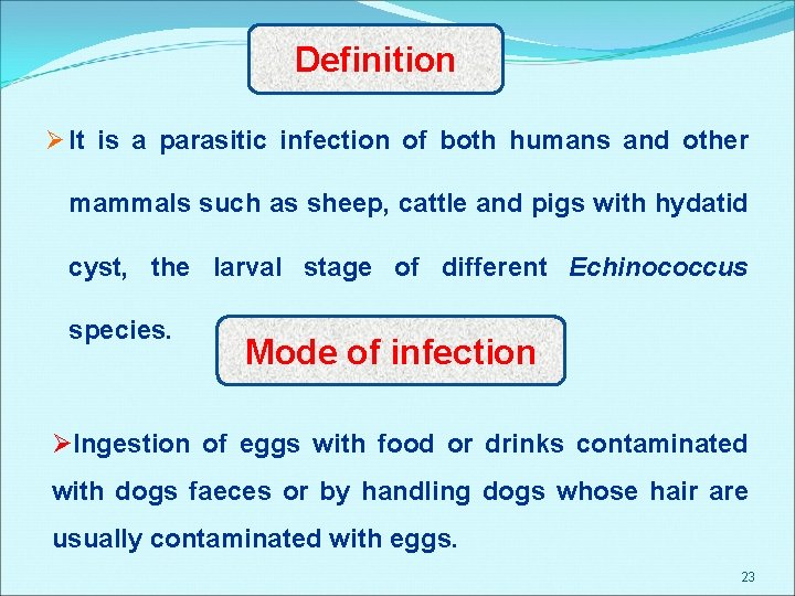 Definition Ø It is a parasitic infection of both humans and other mammals such
