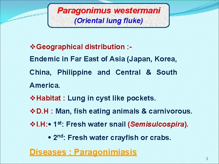 Paragonimus westermani (Oriental lung fluke) v. Geographical distribution : Endemic in Far East of