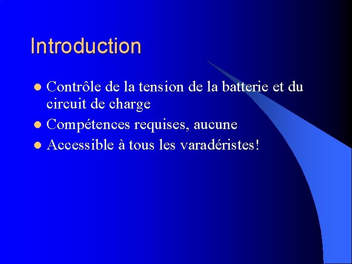 Introduction Contrôle de la tension de la batterie et du circuit de charge l