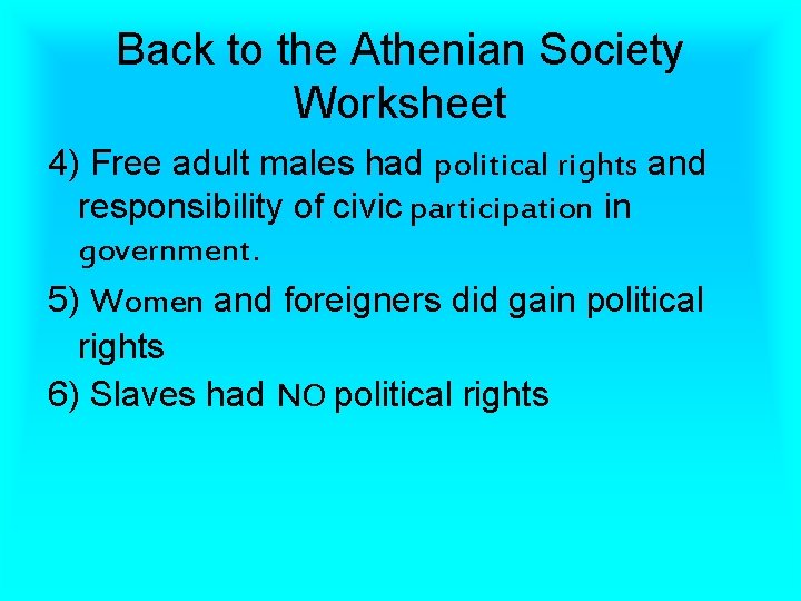 Back to the Athenian Society Worksheet 4) Free adult males had political rights and