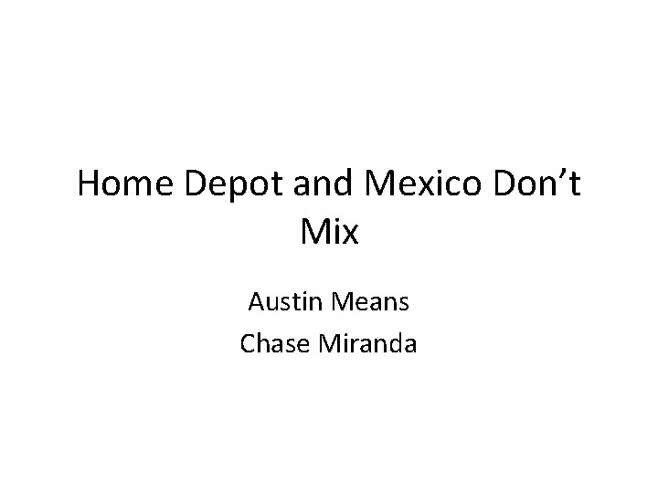 Home Depot and Mexico Don’t Mix Austin Means Chase Miranda 