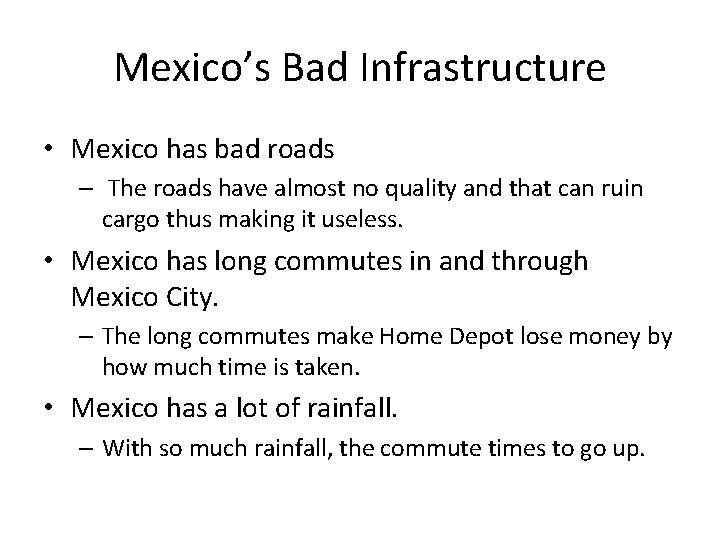 Mexico’s Bad Infrastructure • Mexico has bad roads – The roads have almost no