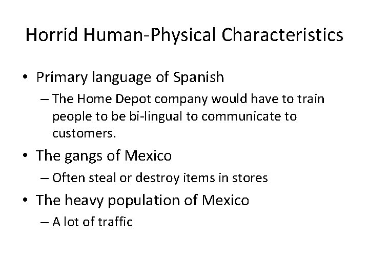 Horrid Human-Physical Characteristics • Primary language of Spanish – The Home Depot company would