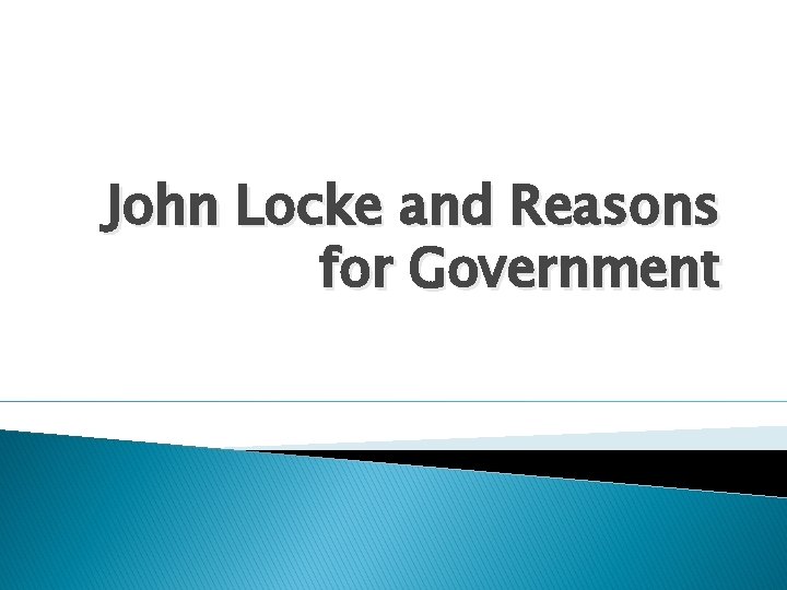 John Locke and Reasons for Government 