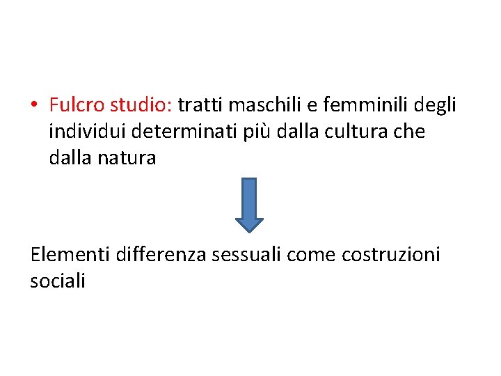  • Fulcro studio: tratti maschili e femminili degli individui determinati più dalla cultura