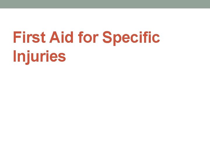 First Aid for Specific Injuries 