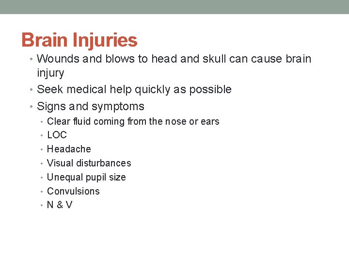 Brain Injuries • Wounds and blows to head and skull can cause brain injury