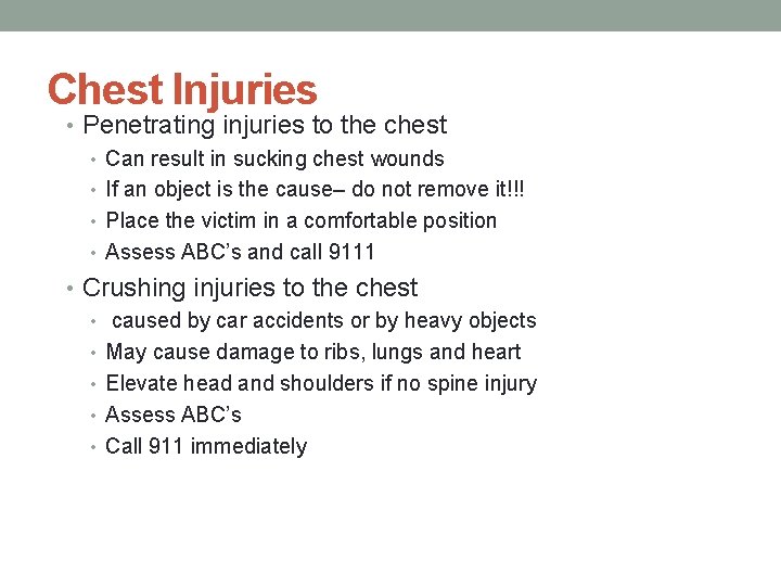 Chest Injuries • Penetrating injuries to the chest • Can result in sucking chest