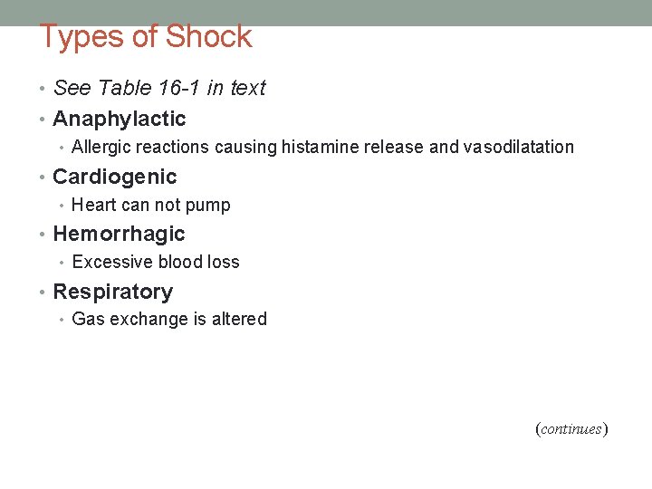 Types of Shock • See Table 16 -1 in text • Anaphylactic • Allergic