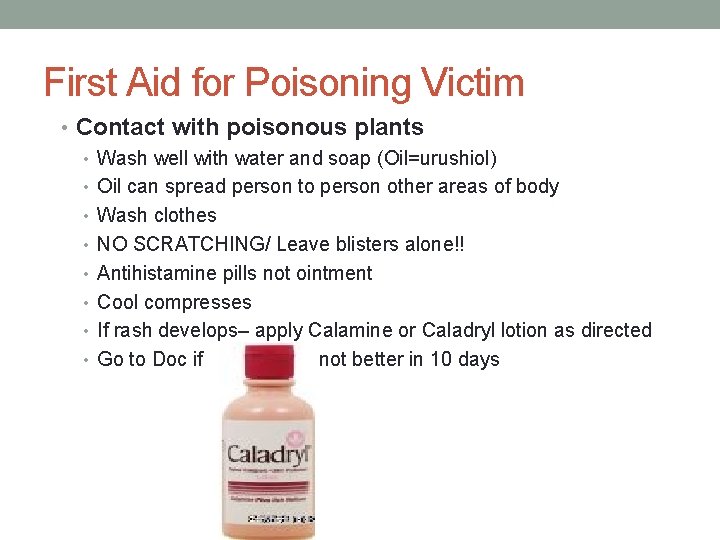 First Aid for Poisoning Victim • Contact with poisonous plants • Wash well with